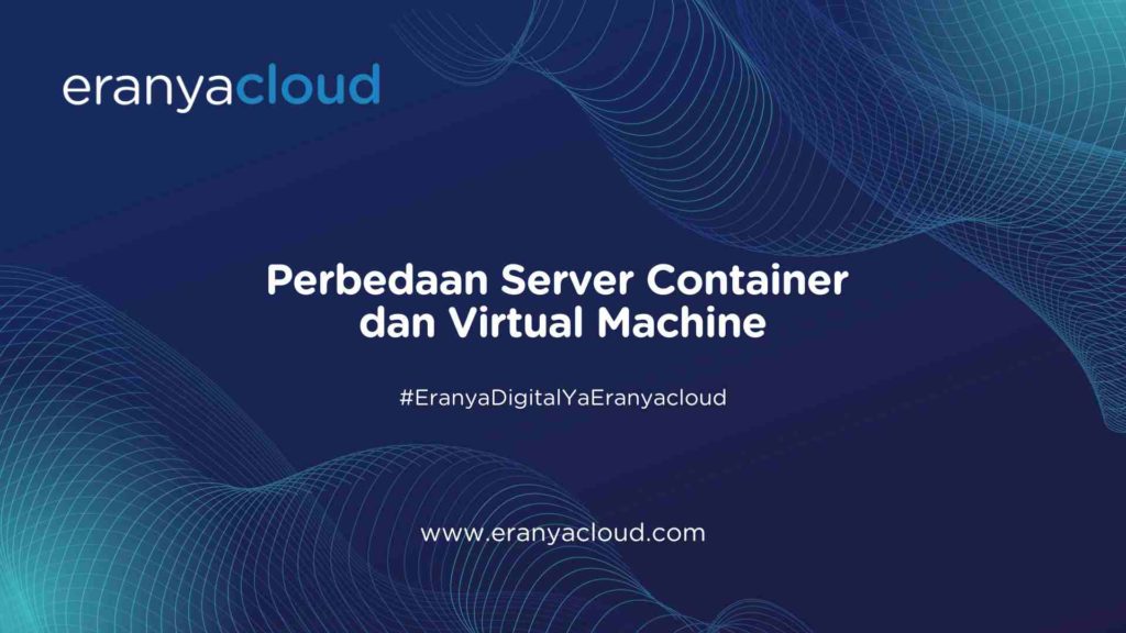 Perbedaan Server Container dan Virtual Machine