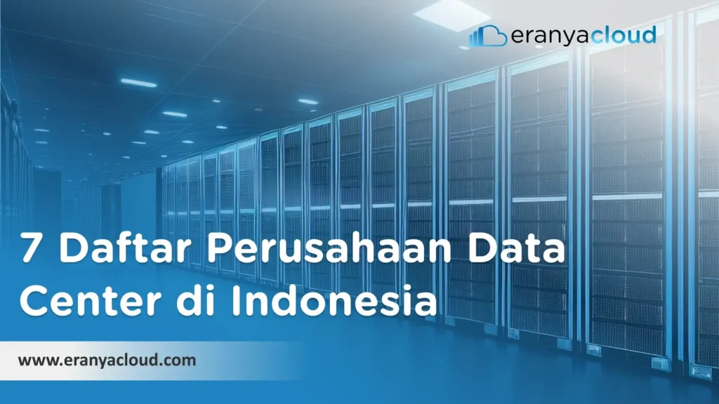 7 Daftar Perusahaan Data Center di Indonesia