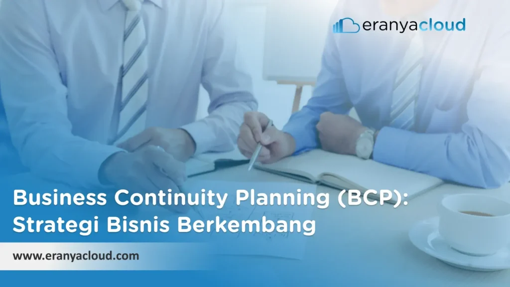 Business Continuity Planning (BCP)_ Strategi Bisnis Berkembang