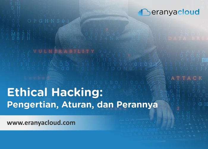 Ethical Hacking_ Pengertian, Aturan, dan Perannya