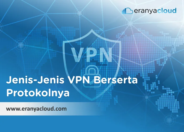 Jenis-Jenis VPN Berserta Protokolnya