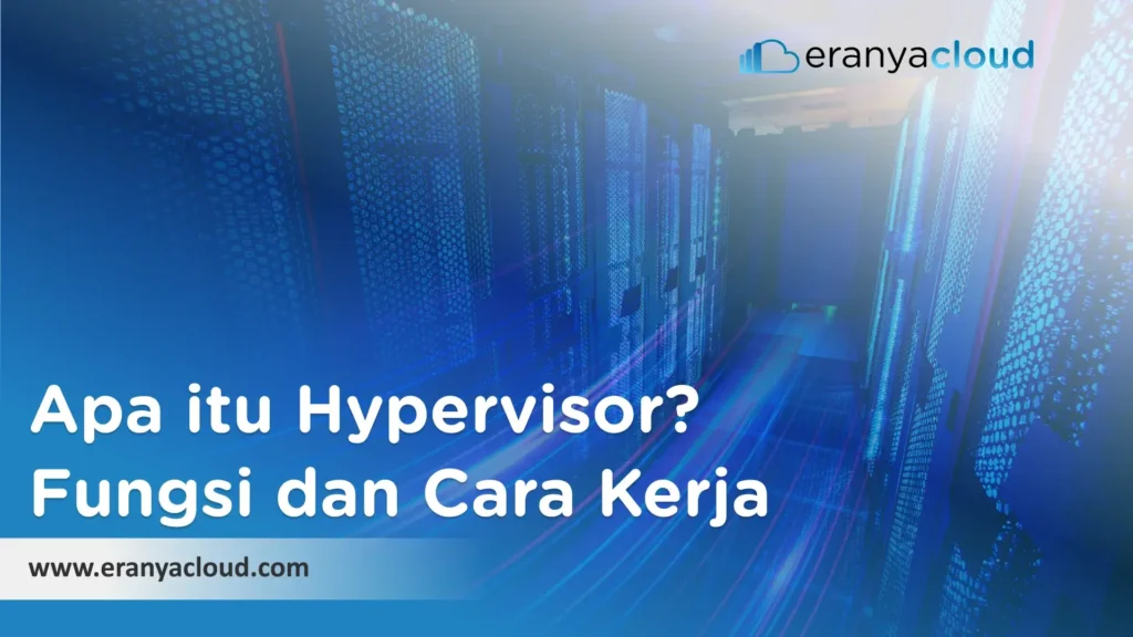 Apa itu Hypervisor_ Fungsi dan Cara Kerja