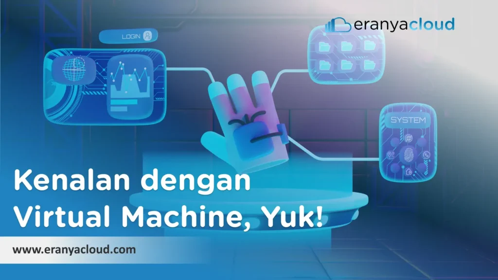 Kenalan dengan Virtual Machine, Yuk!