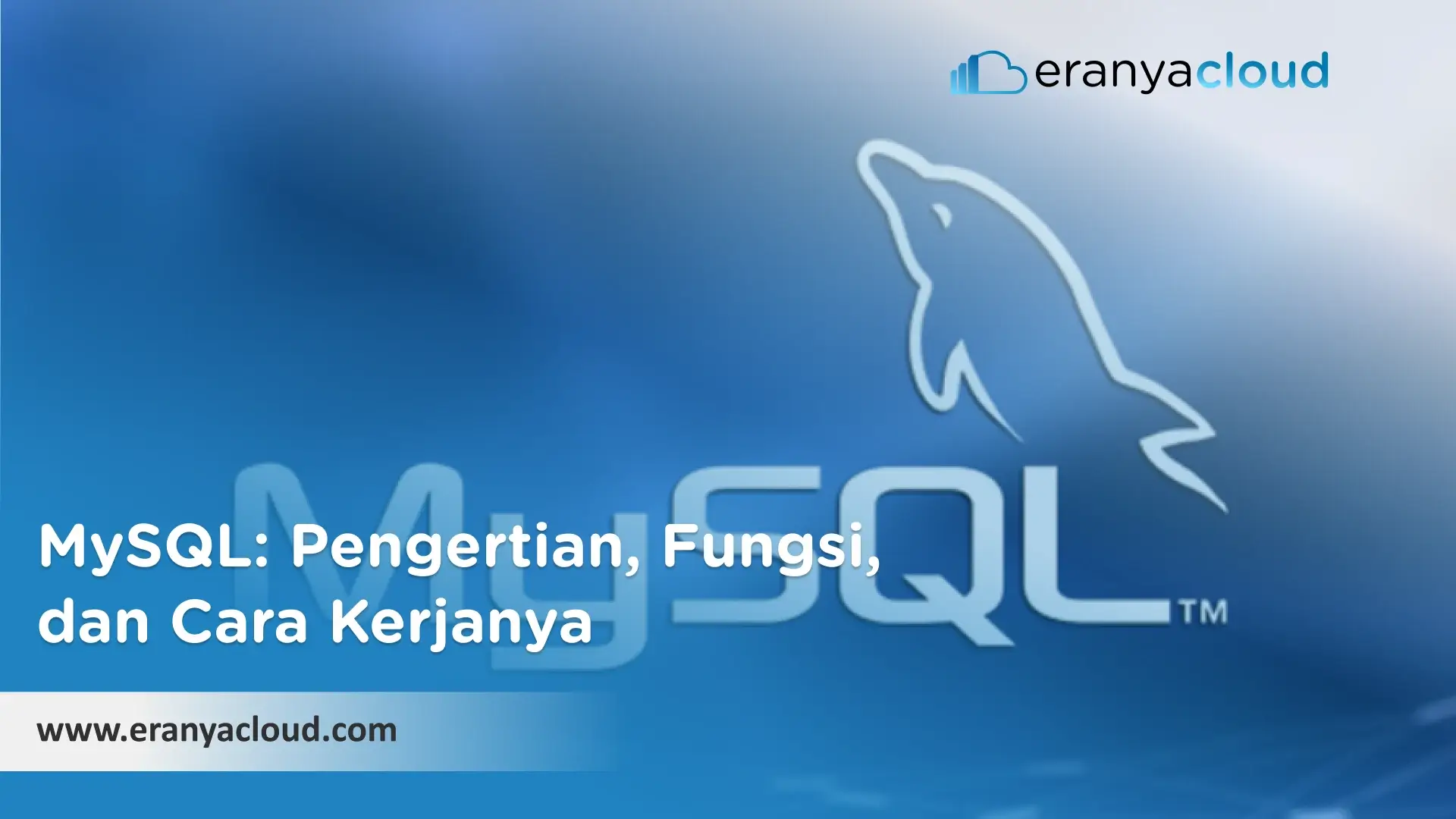 MySQL_ Pengertian, Fungsi, dan Cara Kerjanya