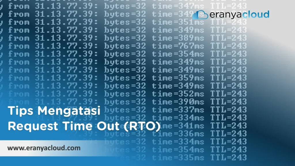 Tips Mengatasi Request Time Out (RTO