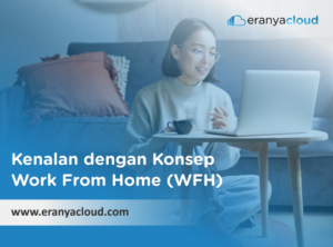 Kenalan dengan Konsep Work From Home (WFH)