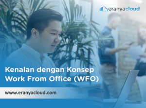 Kenalan dengan Konsep Work From Office (WFO)