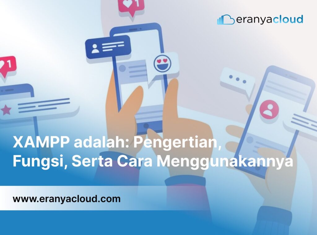 XAMPP adalah: Pengertian, Fungsi, Serta Cara Menggunakannya