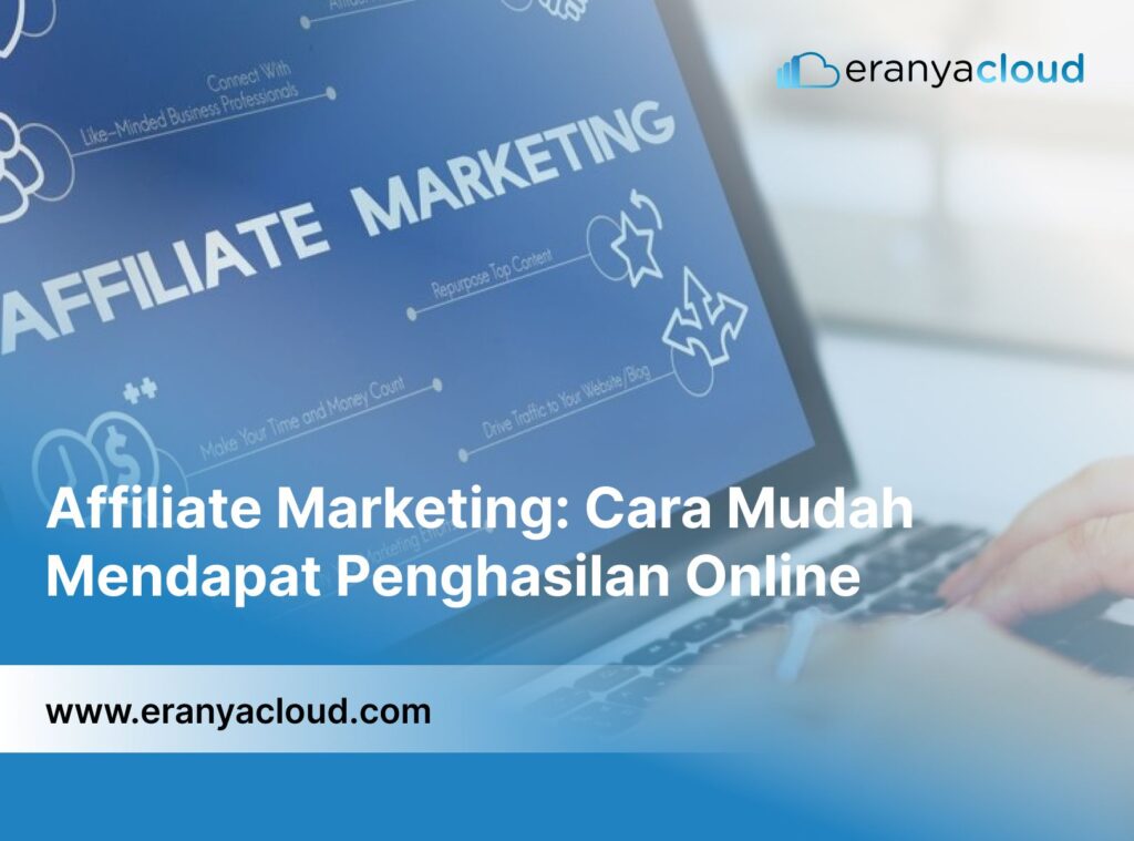 Affiliate Marketing: Cara Mudah Mendapat Penghasilan Online