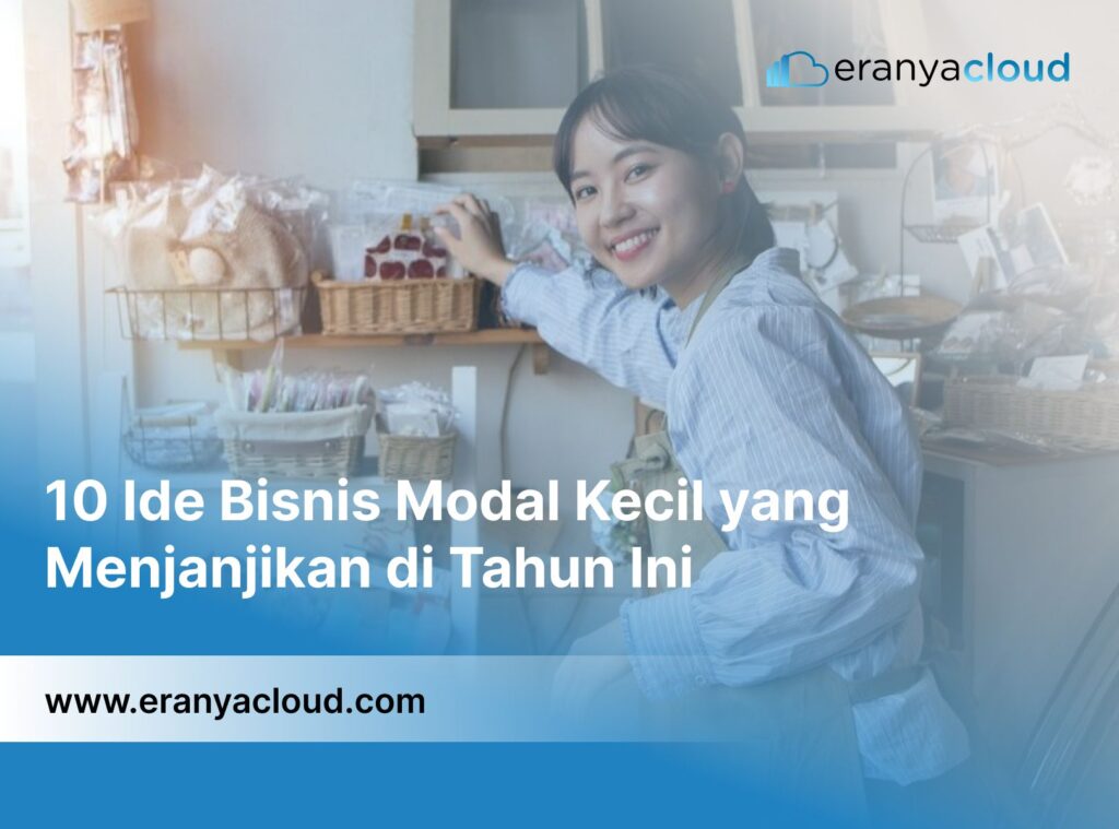 10 Ide Bisnis Modal Kecil yang Menjanjikan di Tahun Ini