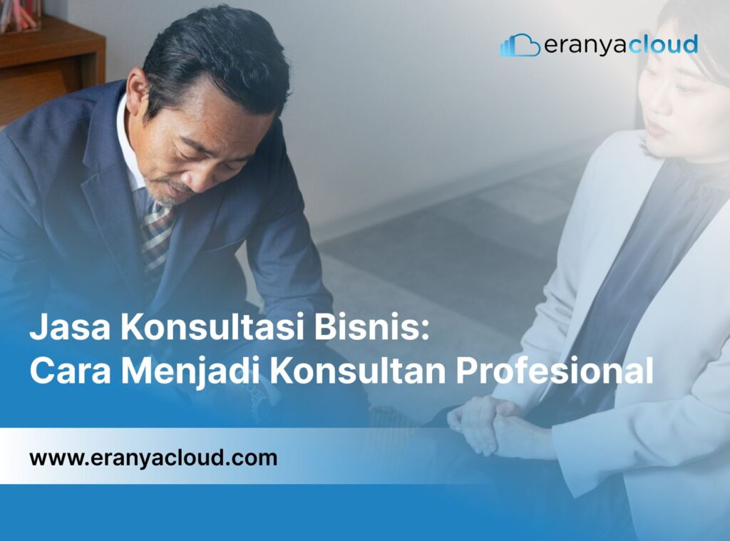 Jasa Konsultasi Bisnis: Cara Menjadi Konsultan Profesional