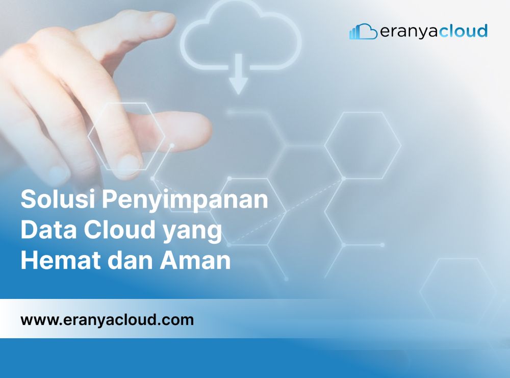 Solusi Penyimpanan Data Cloud yang Hemat dan Aman