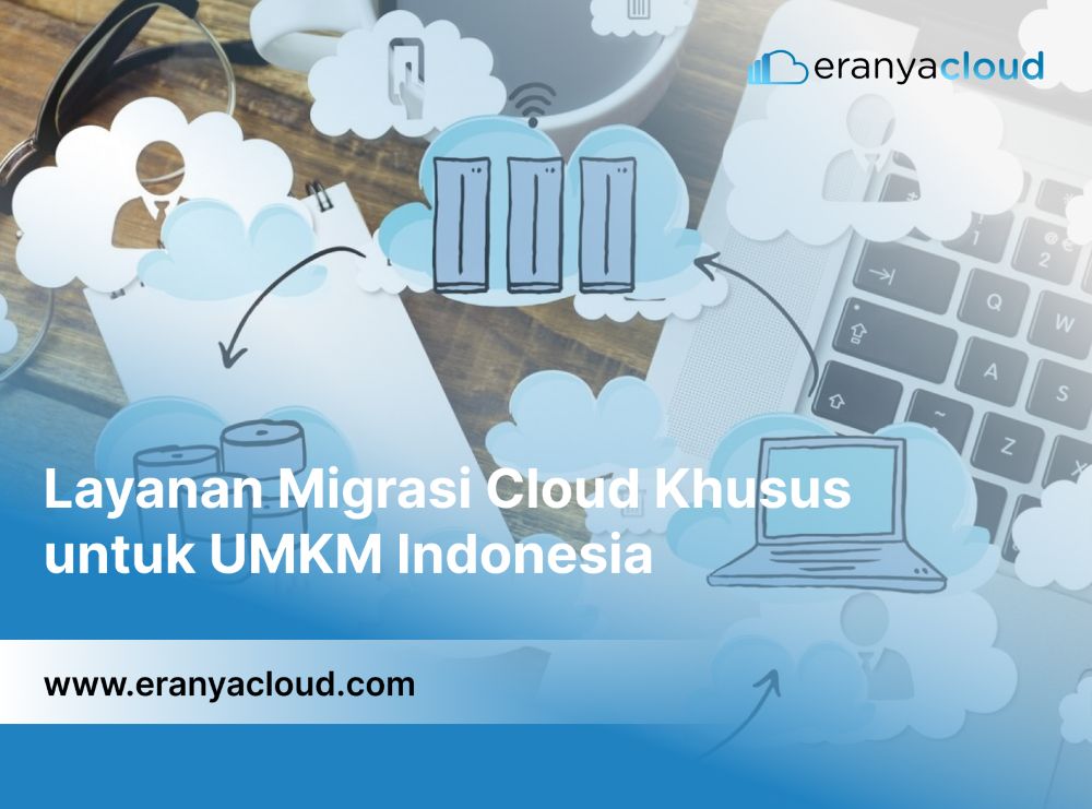 Layanan Migrasi Cloud Khusus untuk UMKM Indonesia
